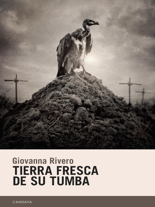Title details for Tierra fresca de su tumba by Giovanna Rivero - Available